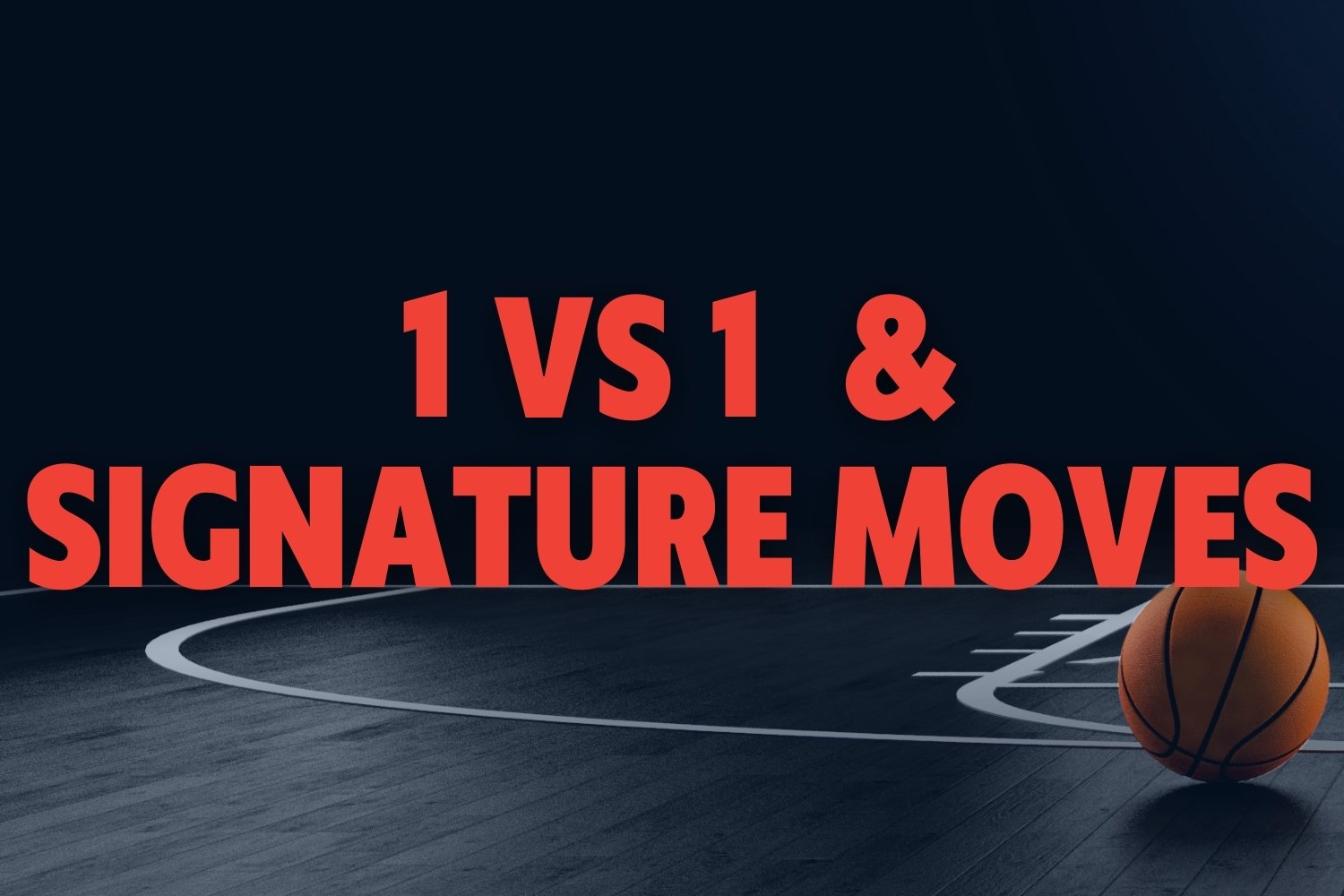 1 vs 1 et Signature Move – Créer Votre Avantage Basketball